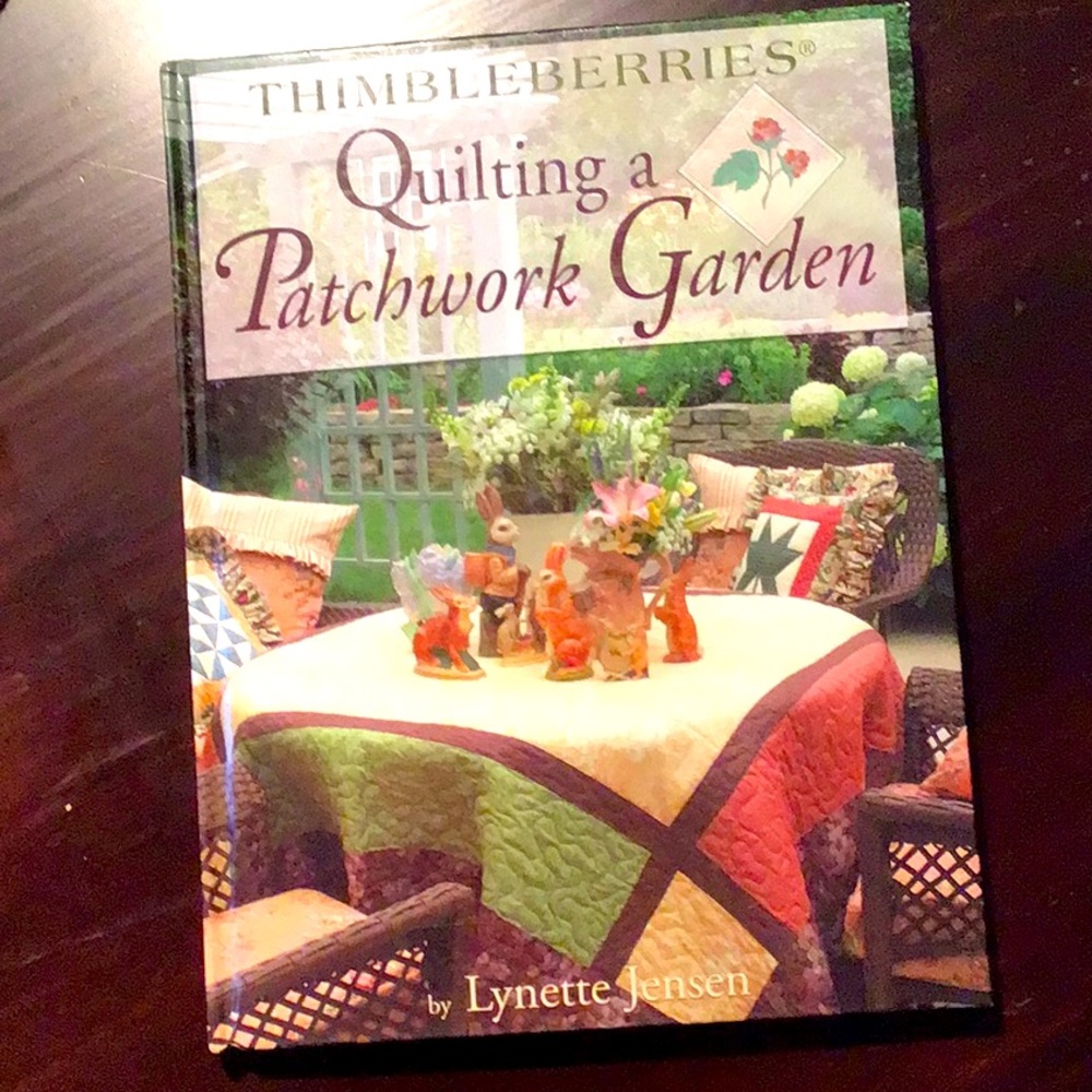 Thimbleberries Quilting a Patchwork Garden by Lynette Jensen